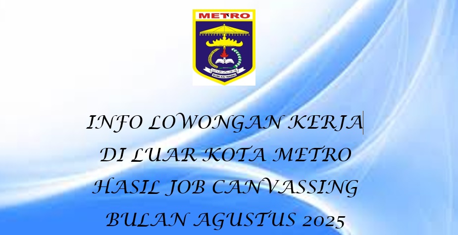 INFO LOWONGAN KERJA DI KOTA METRO BULAN AGUSTUS 2025